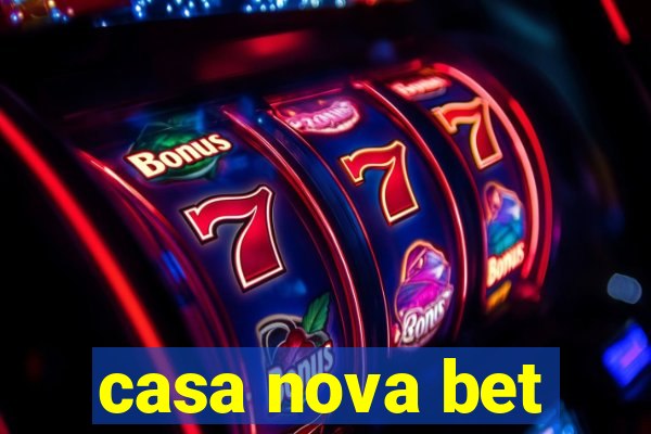 casa nova bet